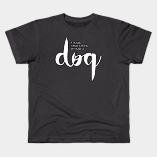 A house is not a home without a dog (white) Kids T-Shirt